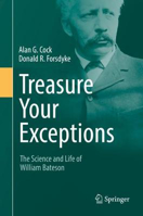 Picture of Treasure Your Exceptions: The Science and Life of William Bateson