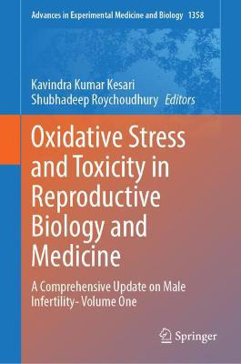 Picture of Oxidative Stress and Toxicity in Reproductive Biology and Medicine: A Comprehensive Update on Male Infertility- Volume One