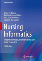 Picture of Nursing Informatics: A Health Informatics, Interprofessional and Global Perspective