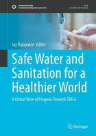 Picture of Safe Water and Sanitation for a Healthier World: A Global View of Progress Towards SDG 6