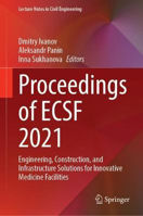 Picture of Proceedings of ECSF 2021: Engineering, Construction, and Infrastructure Solutions for Innovative Medicine Facilities