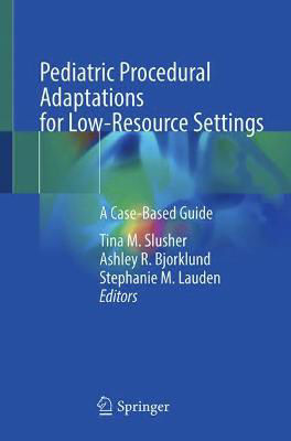 Picture of Pediatric Procedural Adaptations for Low-Resource Settings: A Case-Based Guide