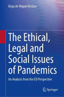 Picture of The Ethical, Legal and Social Issues of Pandemics: An Analysis from the EU Perspective