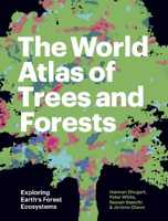 Picture of The World Atlas of Trees and Forests: Exploring Earth's Forest Ecosystems