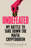 Picture of Undefeated: My Battle To Take Down The Mafia Cryptoqueen