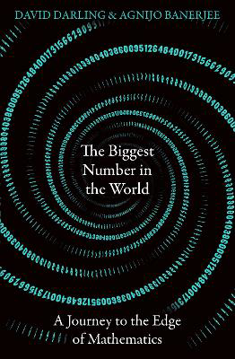 Picture of The Biggest Number in the World: A Journey to the Edge of Mathematics