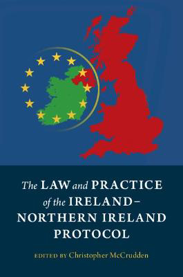 Picture of The Law and Practice of the Ireland-Northern Ireland Protocol