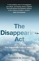 Picture of The Disappearing Act: The Impossible Case of MH370