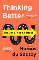 Picture of Thinking Better: The Art of the Shortcut