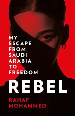 Picture of Rebel: My Escape from Saudi Arabia to Freedom