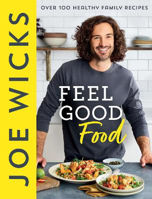 Picture of Feel Good Food: Over 100 Healthy Family Recipes