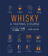 Picture of Whisky A Tasting Course: A New Way to Think - and Drink - Whisky