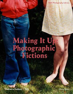 Picture of Making It Up: Photographic Fictions