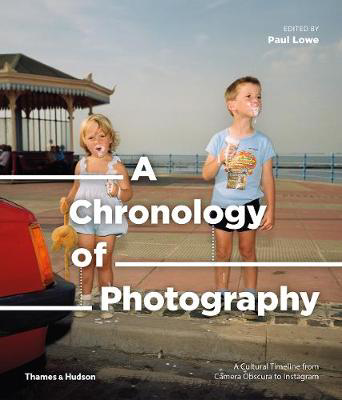 Picture of A Chronology of Photography: A Cultural Timeline from Camera Obscura to Instagram