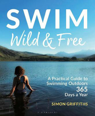 Picture of Swim Wild and Free: A Practical Guide to Swimming Outdoors 365 Days a Year