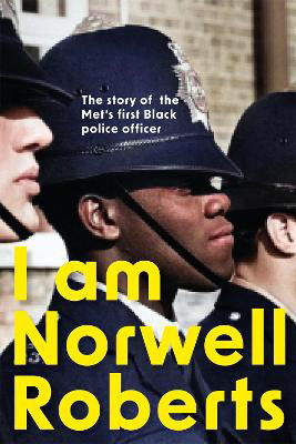 Picture of I Am Norwell Roberts: The story of the Met's first Black police officer