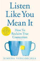 Picture of Listen Like You Mean It: How to Reclaim True Connection