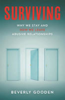 Picture of Surviving: Why We Stay and How We Leave Abusive Relationships