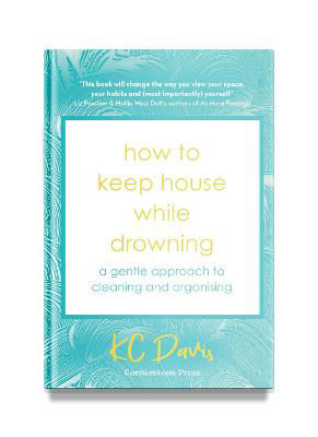 Picture of How to Keep House While Drowning: A gentle approach to cleaning and organising