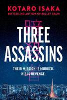 Picture of Three Assassins: A propulsive new thriller from the bestselling author of BULLET TRAIN