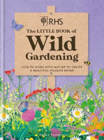 Picture of RHS The Little Book of Wild Gardening: How to work with nature to create a beautiful wildlife haven
