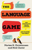 Picture of The Language Game: How improvisation created language and changed the world