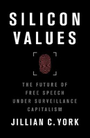 Picture of Silicon Values: The Future of Free Speech Under Surveillance Capitalism