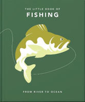 Picture of The Little Book of Fishing: From River to Ocean