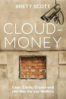 Picture of Cloudmoney: Cash, Cards, Crypto and the War for our Wallets