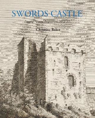 Picture of Swords Castle: Digging History
