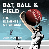 Picture of Bat, Ball and Field: The Elements of Cricket