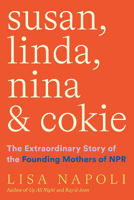 Picture of Susan, Linda, Nina & Cokie: The Extraordinary Story of the Founding Mothers of NPR