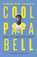 Picture of The Bona Fide Legend of Cool Papa Bell: Speed, Grace, and the Negro Leagues