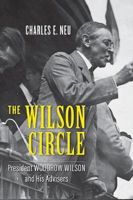 Picture of The Wilson Circle: President Woodrow Wilson and His Advisers