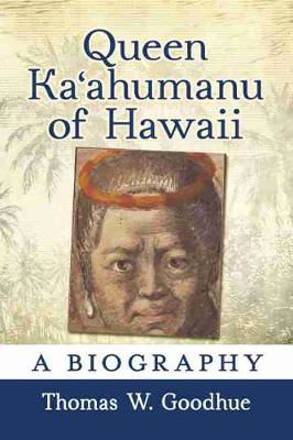 Picture of Queen Ka'ahumanu of Hawaii: A Biography