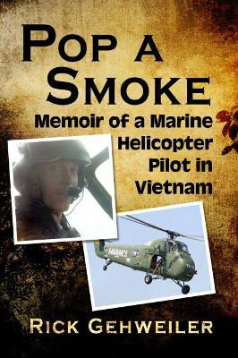 Picture of Pop a Smoke: Memoir of a Marine Helicopter Pilot in Vietnam