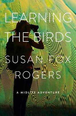Picture of Learning the Birds: A Midlife Adventure