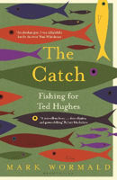 Picture of The Catch: Fishing for Ted Hughes