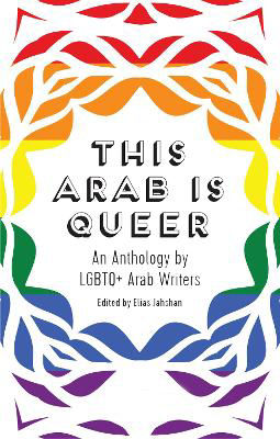 Picture of This Arab Is Queer: An Anthology by LGBTQ+ Arab Writers