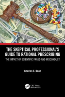 Picture of The Skeptical Professional's Guide to Rational Prescribing: The Impact of Scientific Fraud and Misconduct