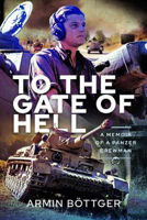 Picture of To the Gate of Hell: A Memoir of a Panzer Crewman