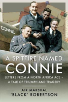 Picture of A Spitfire Named Connie: Letters from a North Africa Ace   A Tale of Triumph and Tragedy