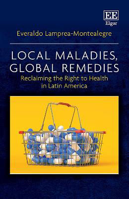 Picture of Local Maladies, Global Remedies: Reclaiming the Right to Health in Latin America