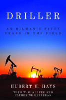 Picture of Driller: An Oilman's Fifty Years in the Field