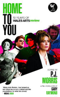 Picture of Home to You: 10 Years of Wales Arts Review