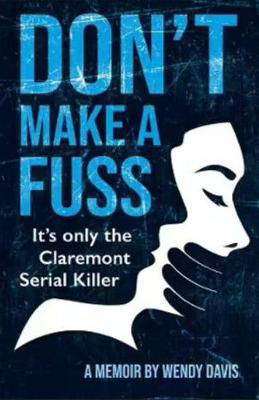 Picture of Don't Make a Fuss: It's Only the Claremont Serial Killer