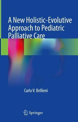 Picture of A New Holistic-Evolutive Approach to Pediatric Palliative Care