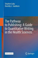 Picture of The Pathway to Publishing: A Guide to Quantitative Writing in the Health Sciences