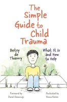 Picture of The Simple Guide to Child Trauma: What It Is and How to Help
