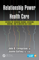 Picture of Relationship Power in Health Care: Science of Behavior Change, Decision Making, and Clinician Self-Care